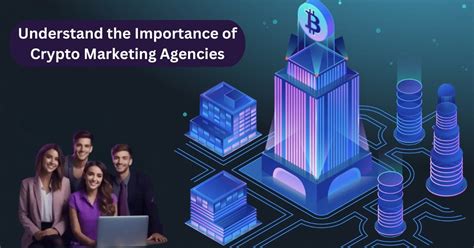 Understand The Importance Of Top 12 Crypto Marketing Agencies By