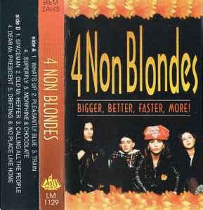 4 Non Blondes – Bigger, Better, Faster, More! (Cassette) - Discogs