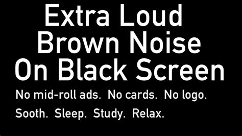 Loud Brown Noise On Black Screen Ten Hours Sleep Study Noise