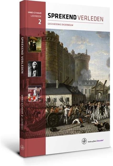 Sprekend Verleden Vmbo Gt Havo Geschiedenis Onderbouw Leerboek