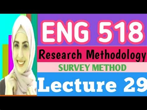 Eng 518 Lecture 29 Research Methodology Survey Method Eng518 Short