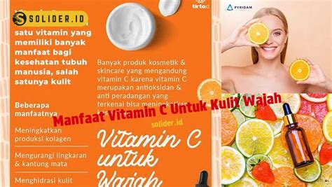 Temukan Manfaat Vitamin C Untuk Kulit Wajah Yang Jarang Diketahui Solider