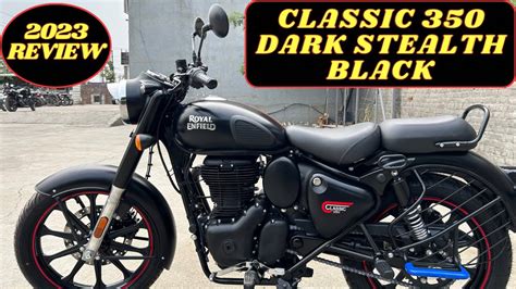 Royal Enfield Classic 350 Dark Stealth Black Review Price Features And Offers Youtube