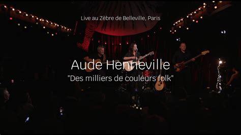 Aude Henneville Extrait Live Des Milliers De Couleurs Folk