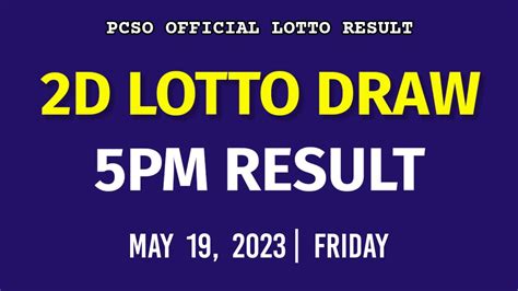 2d Lotto Result 5pm Draw Today Afternoon May 19 2023 Pcso Ez2 Lotto