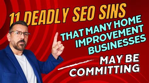 11 Deadly Seo Sins That Many Home Improvement Businesses May Be