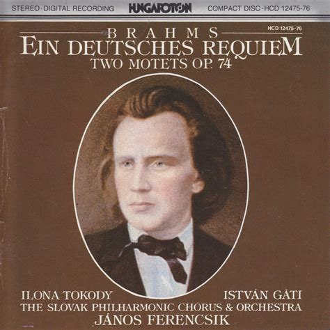 J Brahms Ein Deutsches Requiem by János Ferencsik István Gáti