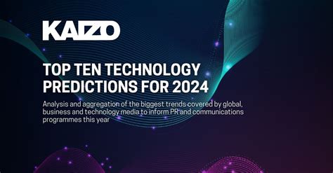 Top Ten Technology Predictions For 2024 Kaizo