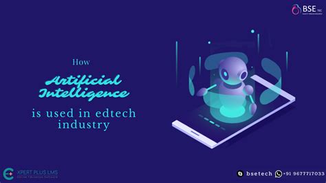 How Is Artificial Intelligence Used In The Edtech Industry Bsetec