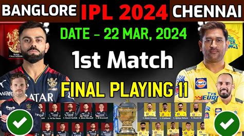 Ipl 2024 1st Match Royal Challengers Vs Chennai Super Kings Playing 11 Rcb Vs Csk Playing