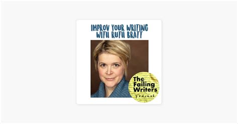 ‎the Failing Writers Podcast Improv Your Writing With Ruth Bratt On