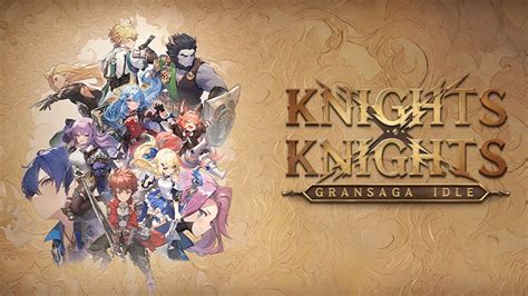 Gran Saga Idleknightsxknights • Android And Ios New Games