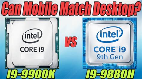 Intel I9 9900k Vs I9 9880h Cpu Showdown Desktop Vs Mobile Youtube