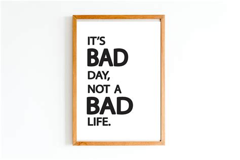 It Bad Day Not A Bad Lifeprint Print Poster Print Wall Art Etsy