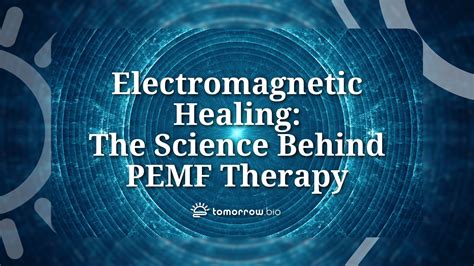 Electromagnetic Healing The Science Behind Pemf Therapy