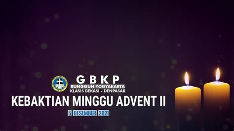 Kebaktian Minggu Advent II GBKP Runggun Yogyakarta 05 Desember 2021