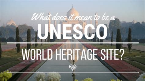 What Does it Mean to be a UNESCO World Heritage Site? - Volunteer Vacations | Discover Corps