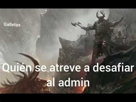 Quien Se Atreve A Desafiar Al Admin Meme YouTube