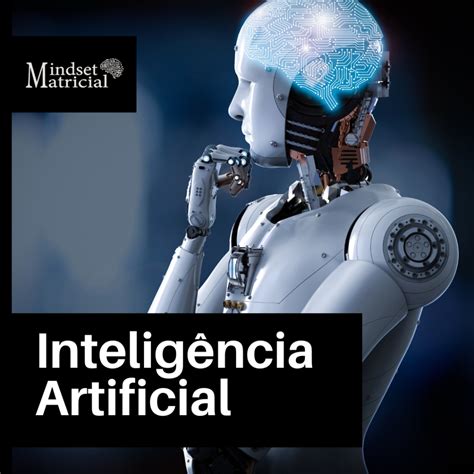 Evolução Da Inteligência Artificial Mindset Matricial