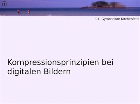 Ppt Kompressionsprinzipien Bei Digitalen Bildern Ict Gymnasium