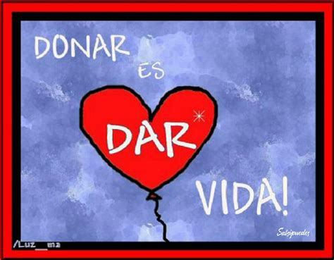 DONAR ES DAR VIDA Hoy día nacional de donación de órganos Animarse y