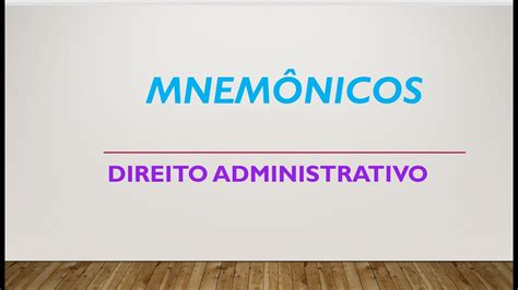 MNEMÔNICOS DE DIREITO ADMINISTRATIVO PARTE I YouTube