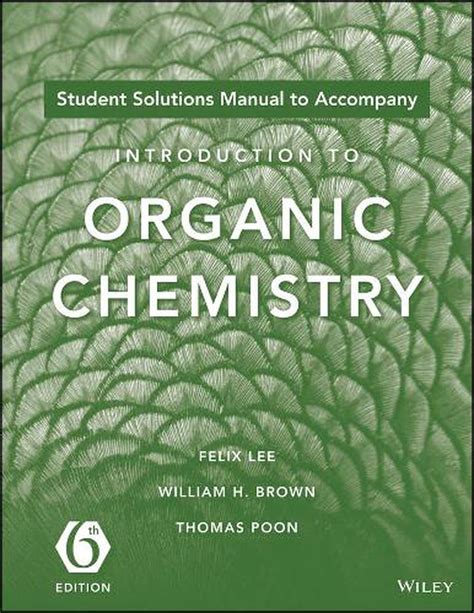 Introduction To Organic Chemistry 6e Student Solutions Manual By