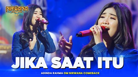 Jika Saat Itu Adinda Rahma Om Nirwana Comeback Youtube