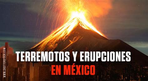 Terremotos Y Erupciones En México History Latinoamérica