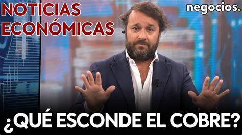 Noticias Econ Micas Qu Esconde El Cobre La Econom A