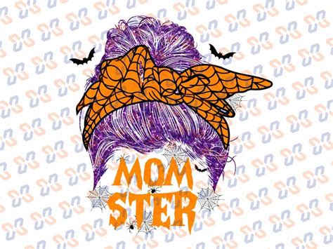 Momster Messy Bun Hair Png Halloween Mom Png Momster Sublimation Mo