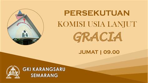 Live Streaming Persekutuan Kul Gracia Gki Karangsaru Jumat Mei