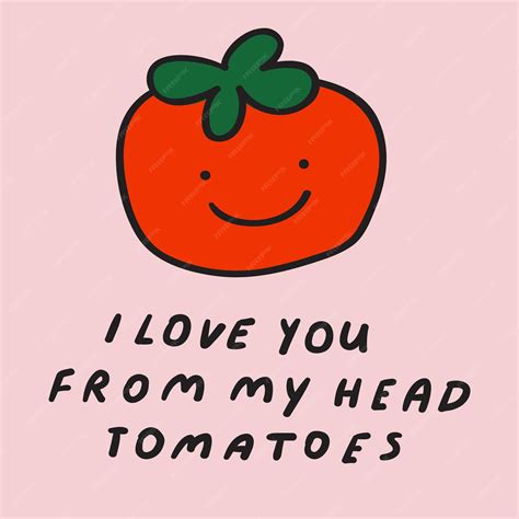 Premium Vector Cute Smiling Tomato Phrase I Love You To My Head