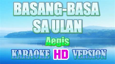 Basang Basa Sa Ulan Aegis Karaoke Hd Version Youtube