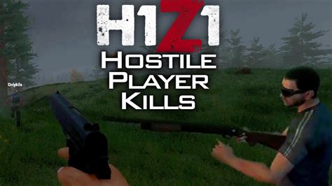 H1z1 Hostile Players Youtube