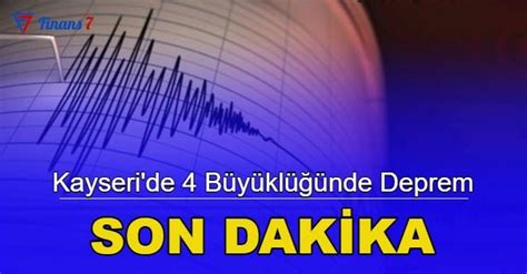 Son Dakika Kayseri De B Y Kl Nde Bir Deprem Daha Meydana Geldi