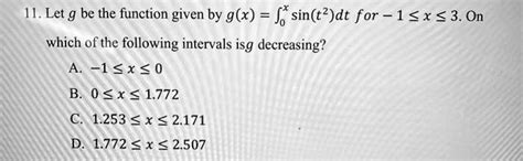 Solved Let G Be The Function Given By G X âˆ Sin T Dt For 1