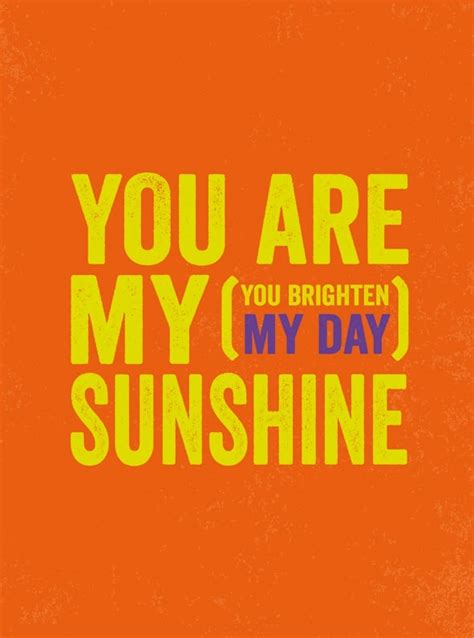 Brighten Up My Day Quotes Quotesgram