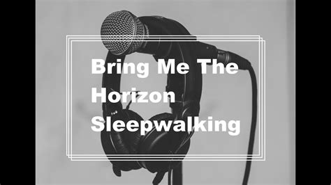 Bring Me The Horizon Sleepwalking Lyrics Youtube