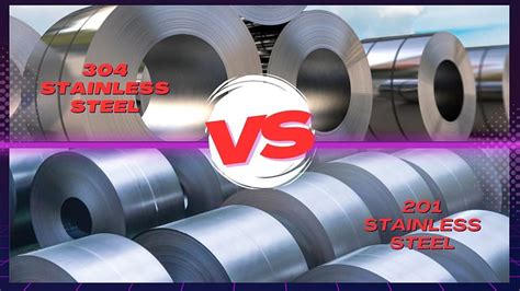 304 Stainless Steel Vs 201 Stainless Steel A Comprehensive Comparison