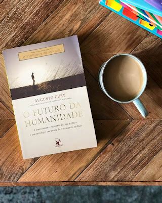 O Futuro Da Humanidade Augusto Cury