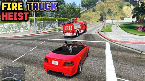 Heist The Fire Truck Planning For Bureau Raid GTA V Mission 57