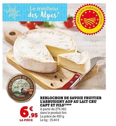 Promo Reblochon De Savoie Fruitier L Arbusigny Aop Au Lait Cru Capt Et