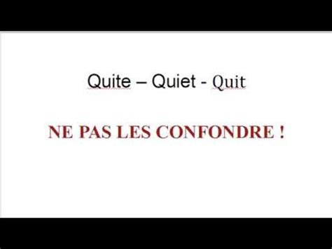 Quite Quiet Quit Ne Les Confondez Plus Youtube