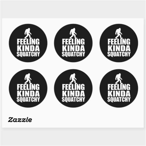 Bigfoot Walking Feeling Kind Squatchy Classic Round Sticker Zazzle