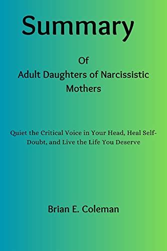 Summary Of Adult Daughters Of Narcissistic Mothers Quiet The Critical