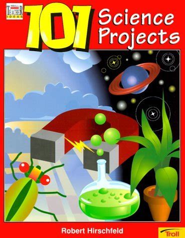 101 Science Projects by Robert Hirschfeld | Goodreads