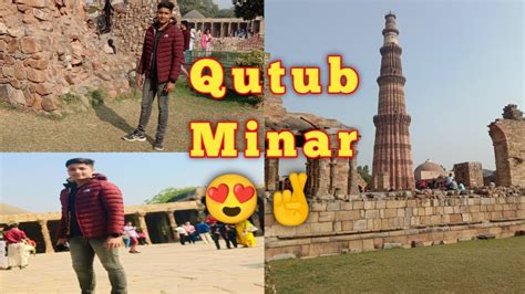 Finally Aaj Qutub Minar Dek Liya Amazing Experience Rajib