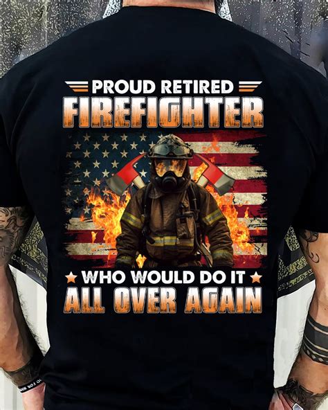 Proud Retired Firefighter Who Would Do It All Over Again American Flag