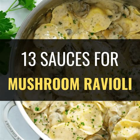 What Sauce Goes With Mushroom Ravioli 13 Best Sauces Happy Muncher